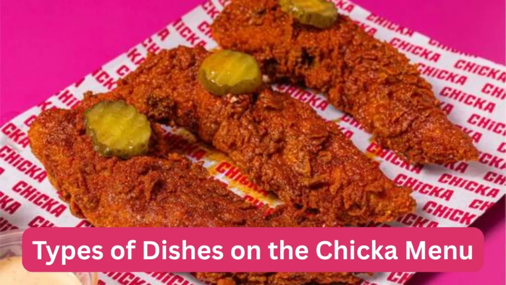 Types of Dishes on the Chicka Menu