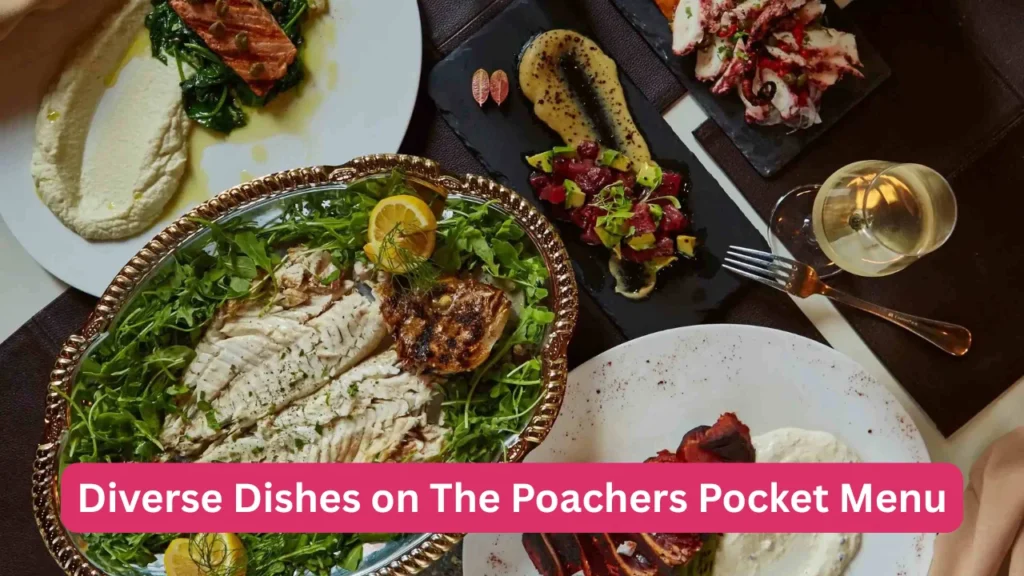 Diverse Dishes on The Poachers Pocket Menu