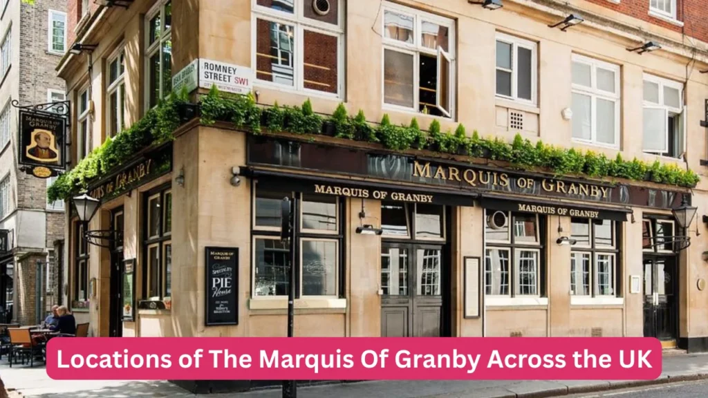 Locations of The Marquis Of Granby Across the UK