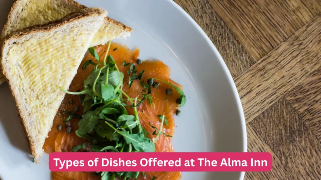 Types of Dishes Offered at The Alma Inn