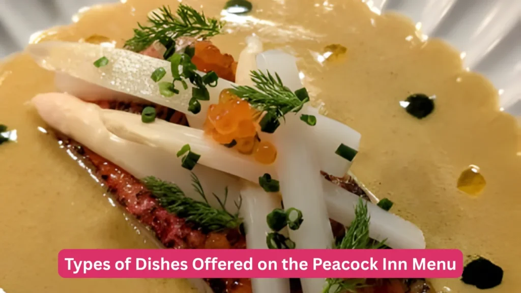 Types of Dishes Offered on the Peacock Inn Menu