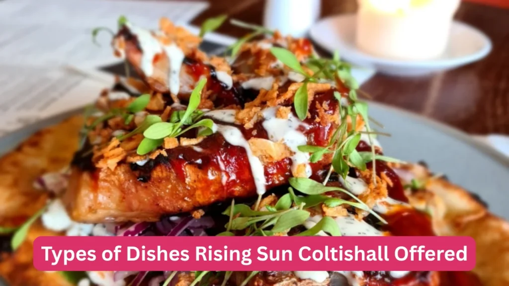 Types of Dishes Rising Sun Coltishall Offered