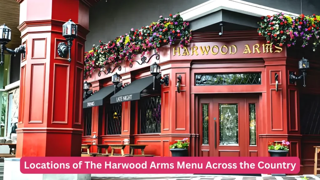 Locations of The Harwood Arms Menu Across the Country
