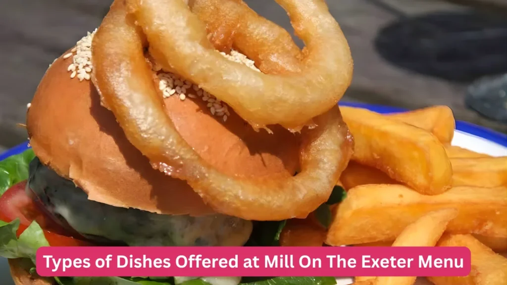 Types of Dishes Offered at Mill On The Exeter Menu