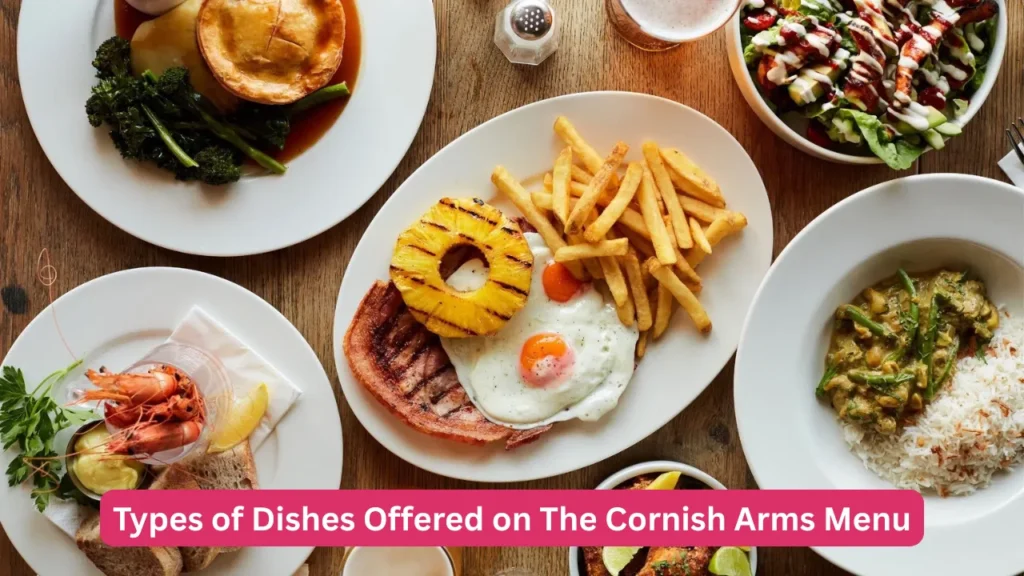 Types of Dishes Offered on The Cornish Arms Menu