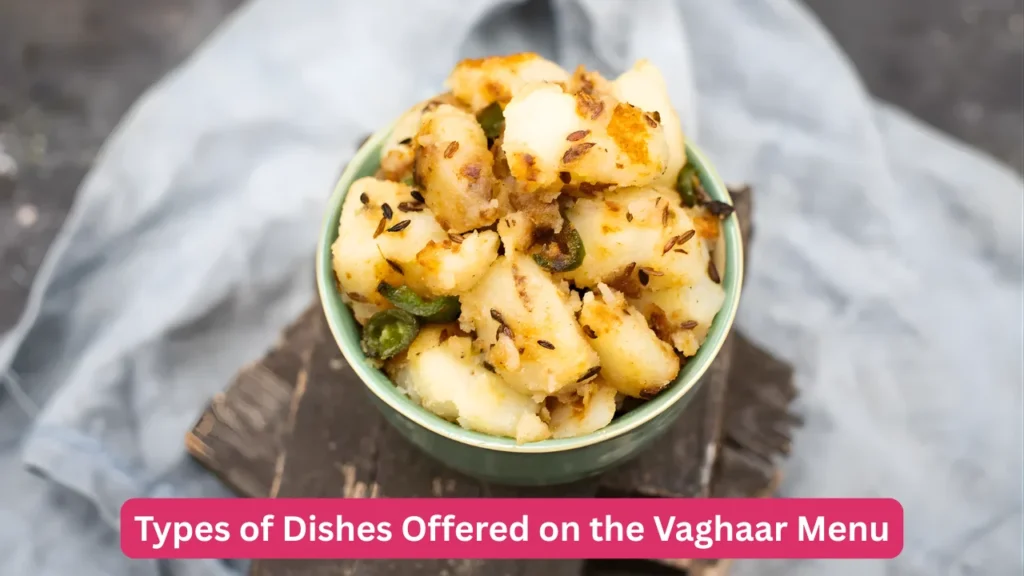 Types of Dishes Offered on the Vaghaar Menu