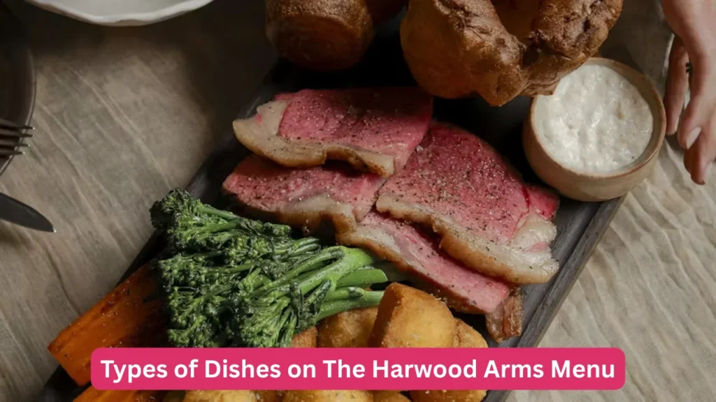 Types of Dishes on The Harwood Arms Menu