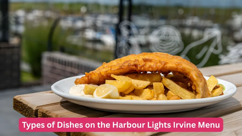 Types of Dishes on the Harbour Lights Irvine Menu